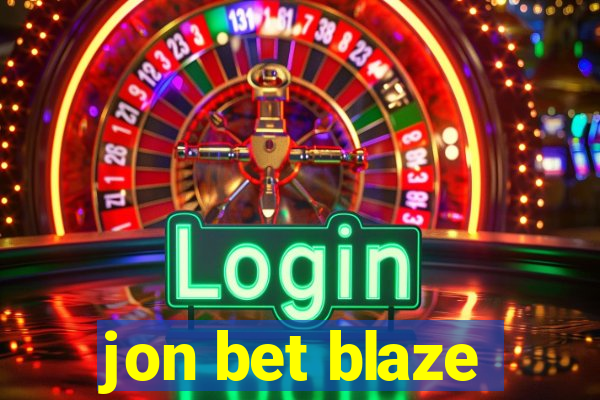 jon bet blaze